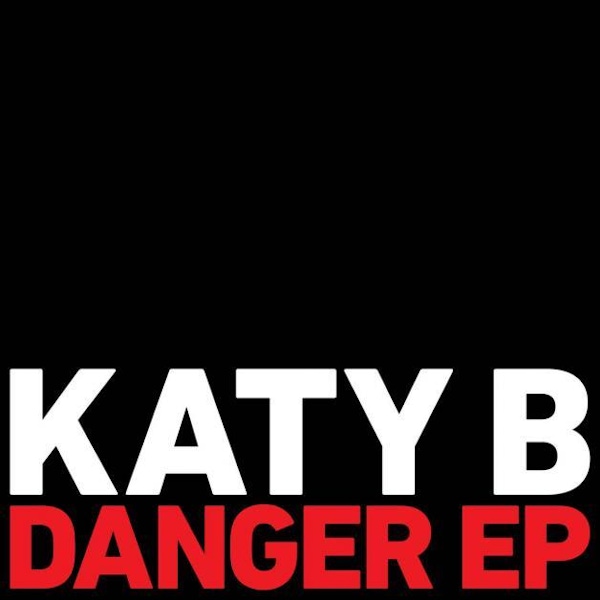 Katy B – Danger EP