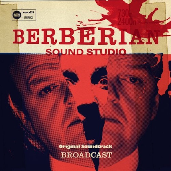 Broadcast – Berberian Sound Studio Soundtrack