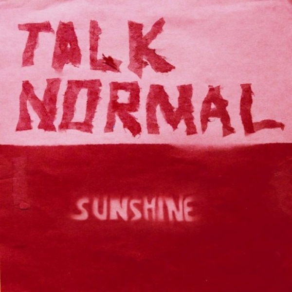 Talk Normal – Sunshine