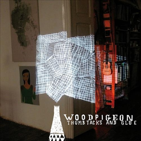 Woodpigeon – Thumbtacks and Glue
