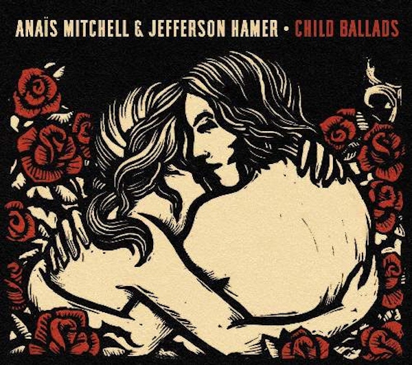 Anaïs Mitchell and Jefferson Hamer – Child Ballads