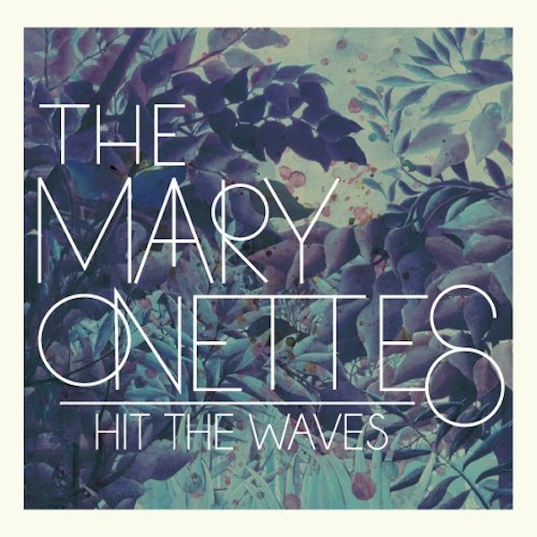 The Mary Onettes – Hit The Waves