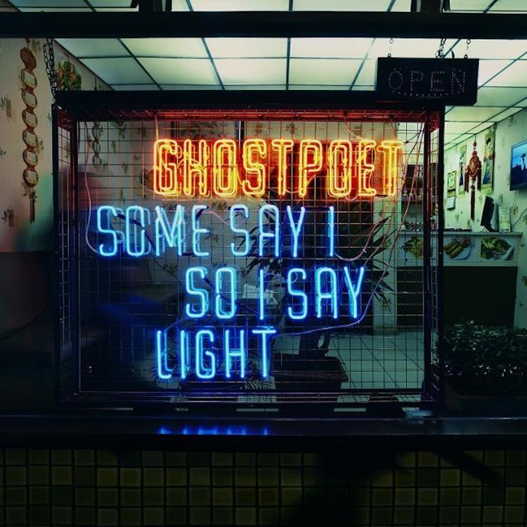 Ghostpoet – Some Say I So I Say Light