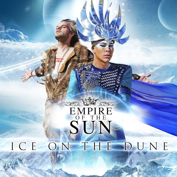 Empire Of The Sun – Ice on the Dune