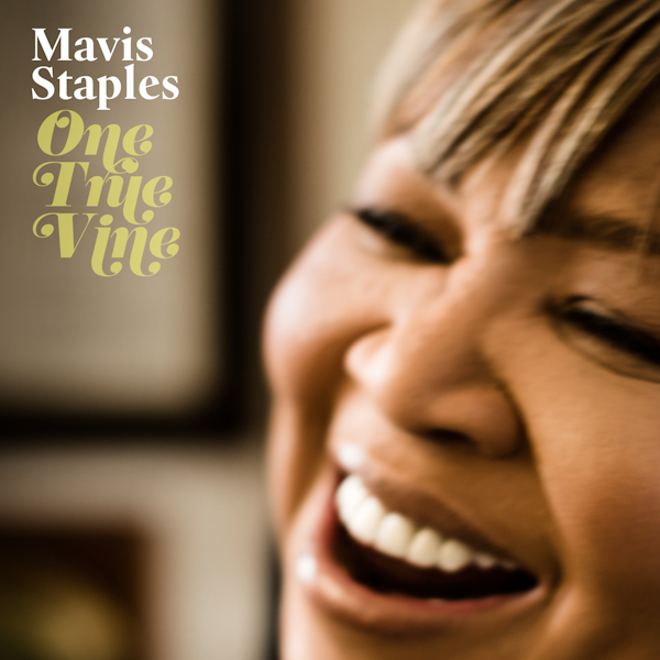 Mavis Staples – One True Vine