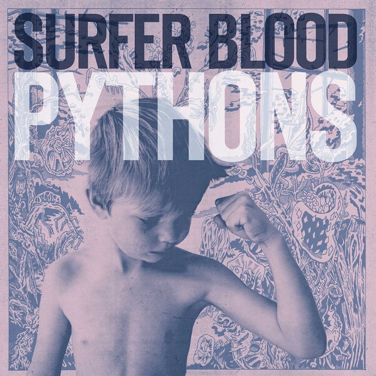 Surfer Blood – Pythons