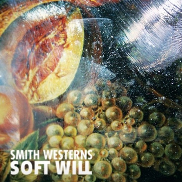 Smith Westerns – Soft Will