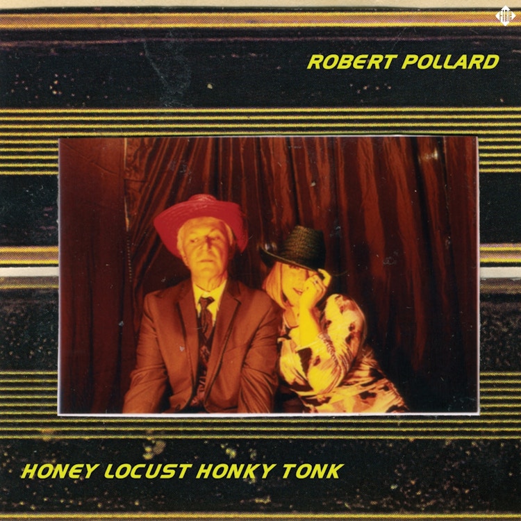 Robert Pollard – Honey Locust Honky Tonk