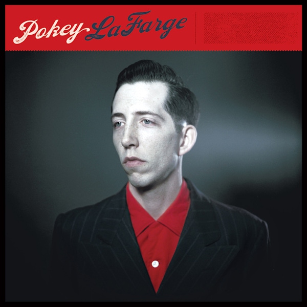 Pokey Lafarge – Pokey Lafarge