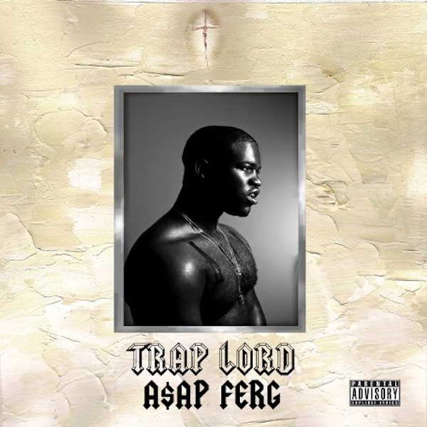A$AP Ferg – Trap Lord