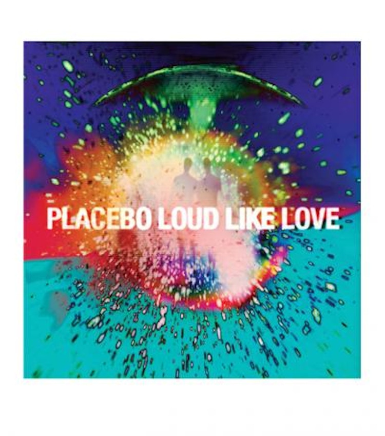 Placebo – Loud Like Love