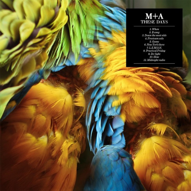 M+A – These Days
