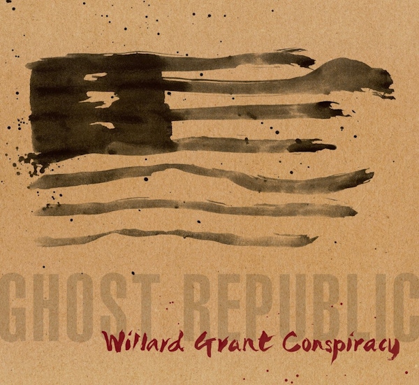 Willard Grant Conspiracy – Ghost Republic
