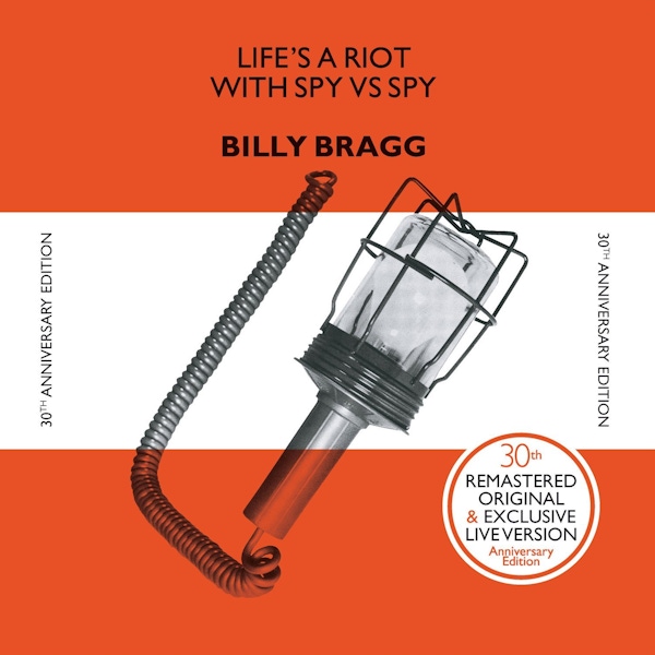 Billy Bragg – Life's a Riot with Spy vs Spy (30th Anniversary Edition)