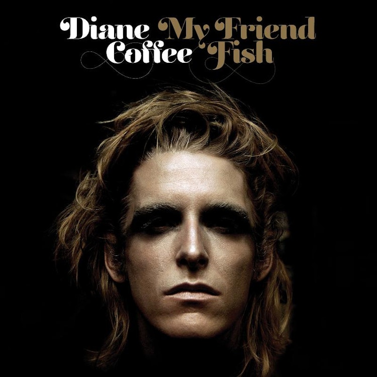 Diane Coffee – My Friend Fish