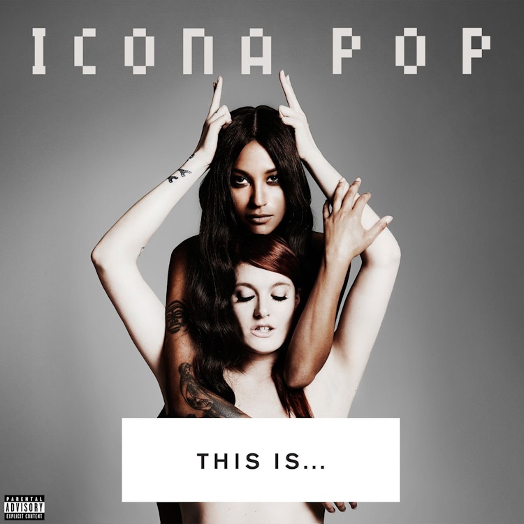 Icona Pop – This Is&#8230; Icona Pop
