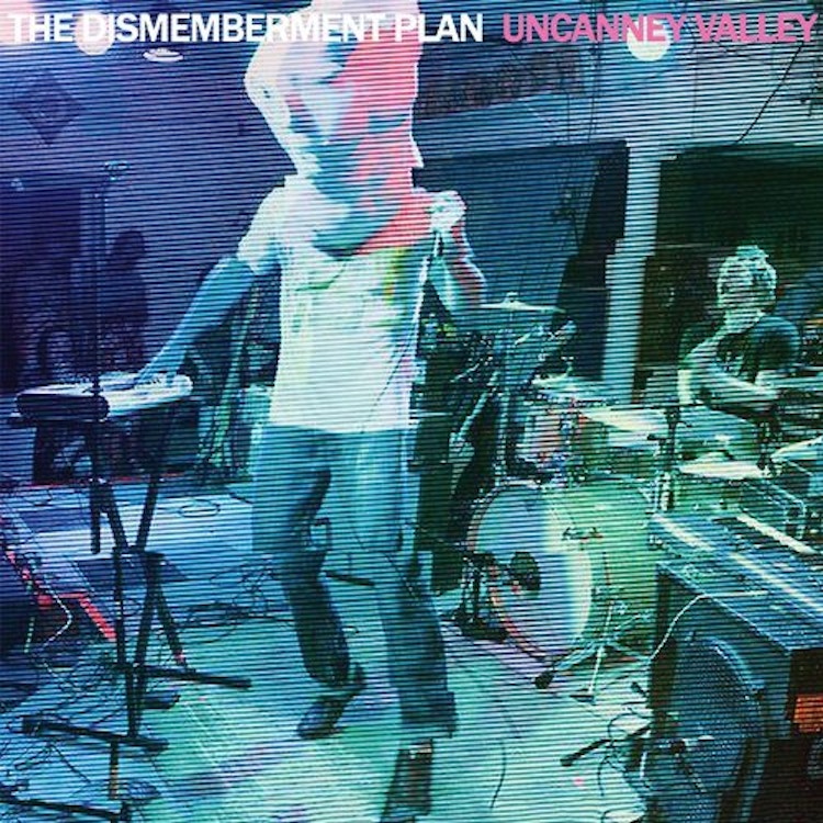 The Dismemberment Plan – Uncanney Valley