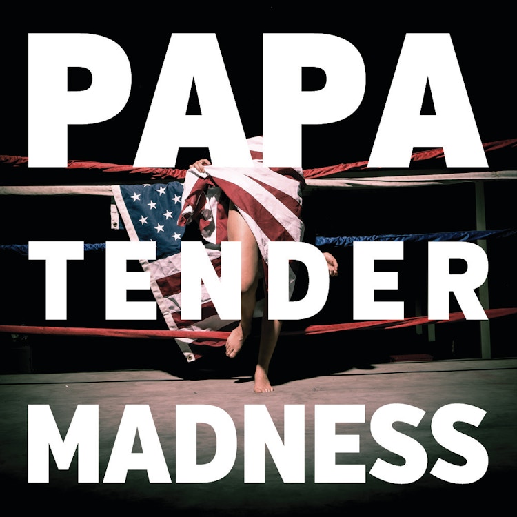 PAPA – Tender Madness