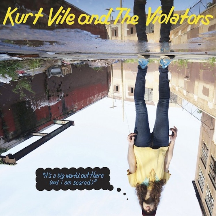 Kurt Vile and The Violators – it's a big world out there (and i am scared) EP