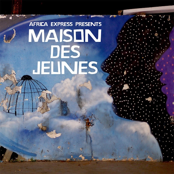 Africa Express Presents: Maison Des Jeunes