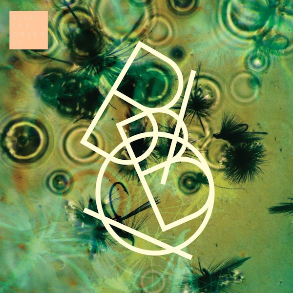 Bibio – The Green EP