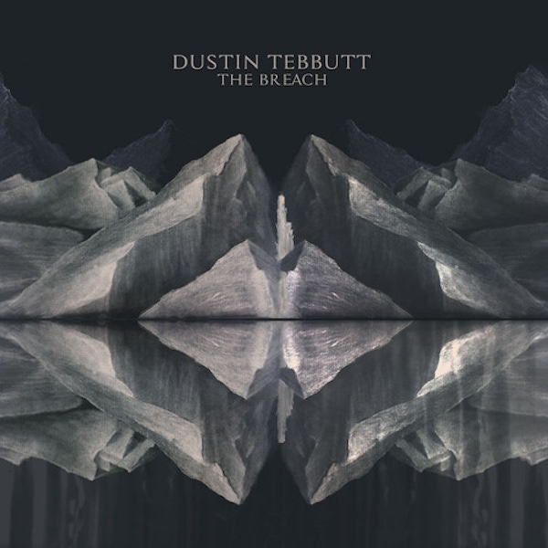 Dustin Tebutt – The Breach EP