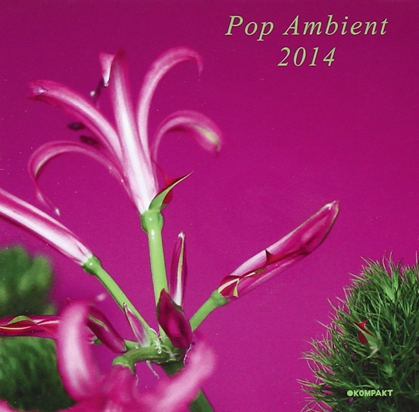Various Artists – Kompakt Pop Ambient 2014