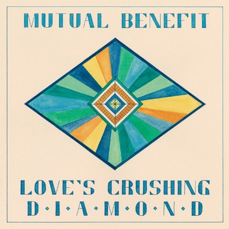 Mutual Benefit – Love's Crushing Diamond