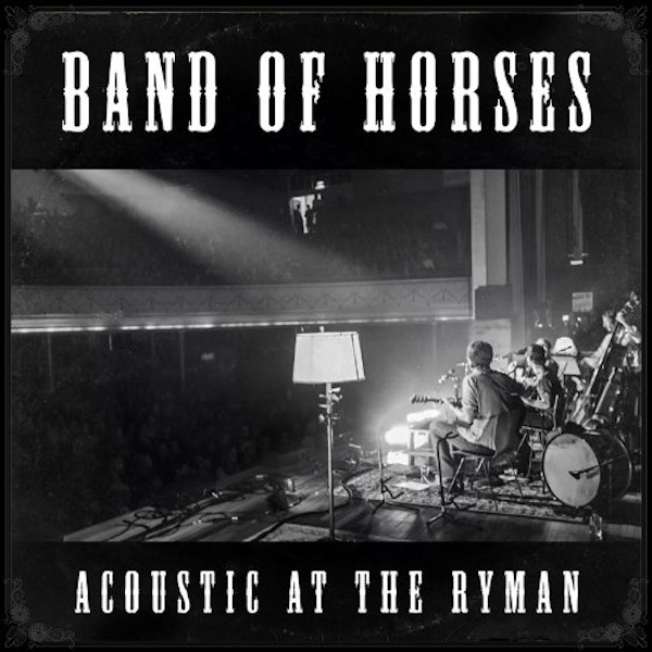 Band of Horses – Acoustic at The Ryman