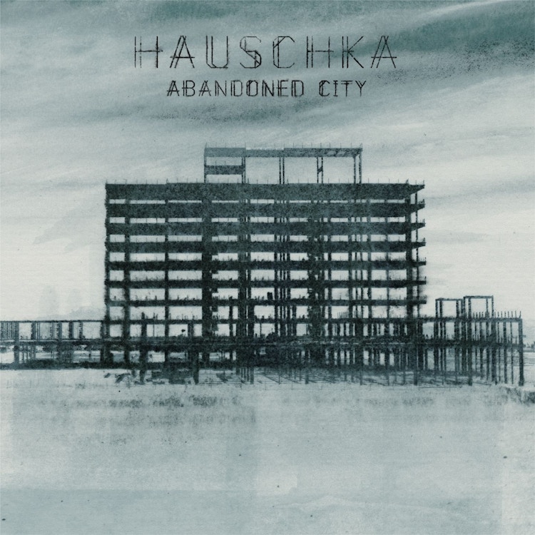 Hauschka – Abandoned City