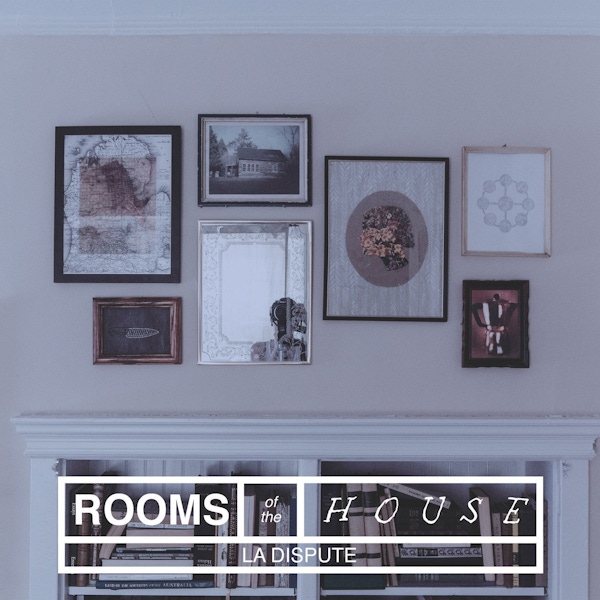 La Dispute – Rooms of the House