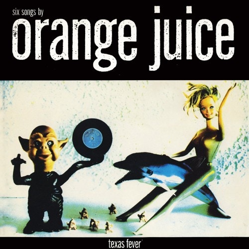 Orange Juice - Texas Fever