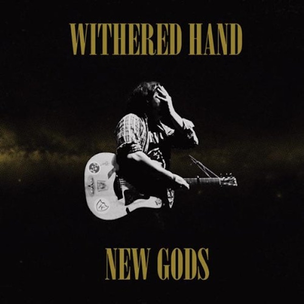 Withered Hand – New Gods