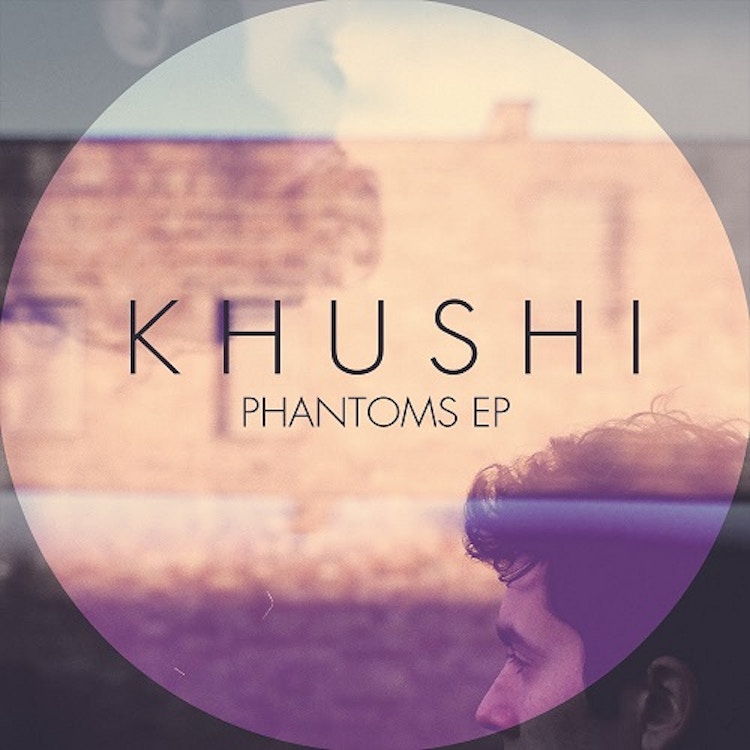 KHUSHI – Phantoms EP