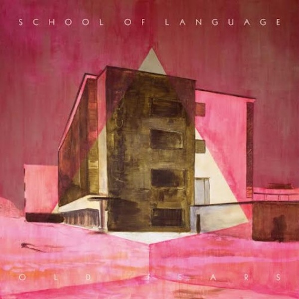 School Of Language – Old Fears