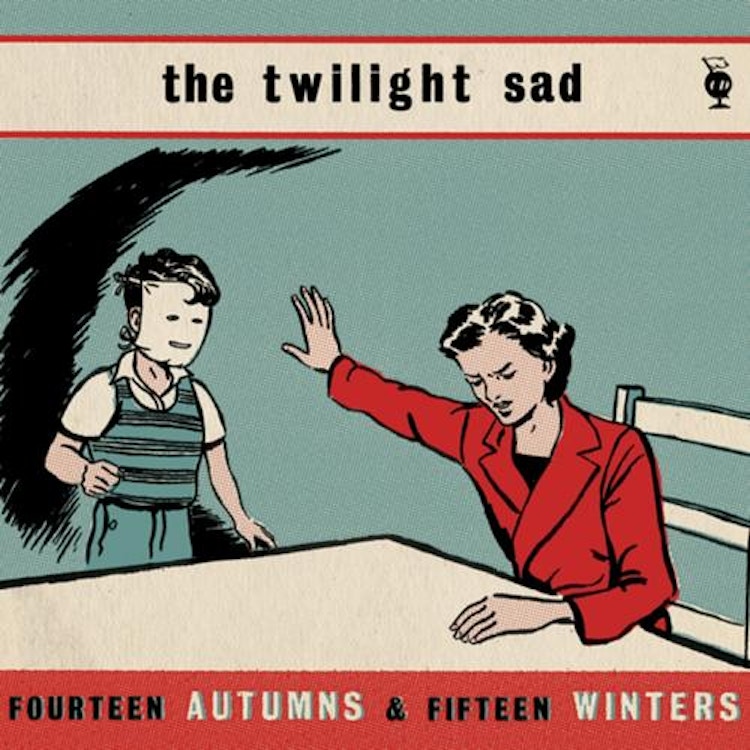 The Twilight Sad – Fourteen Autumns & Fifteen Winters [Deluxe Edition]