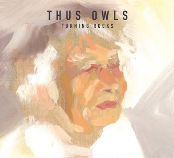 Thus Owls – Turning Rocks