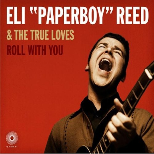 Eli “Paperboy” Reed & The True Loves – Roll With You