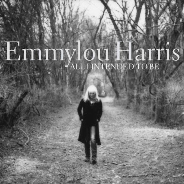 Emmylou Harris – All I Intended To Be