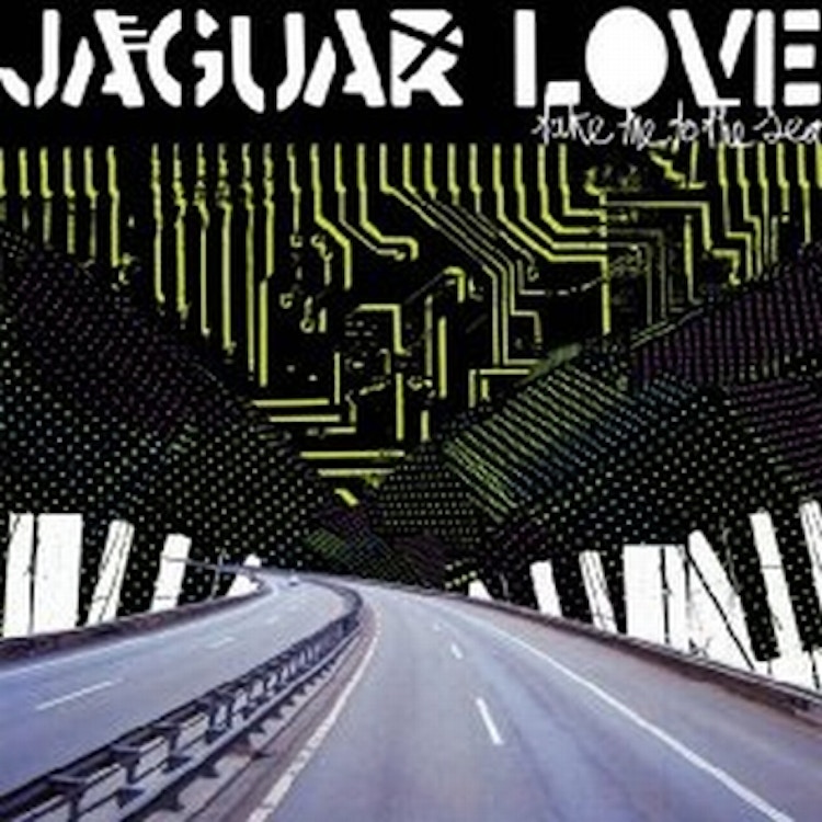 Jaguar Love – Take Me to the Sea