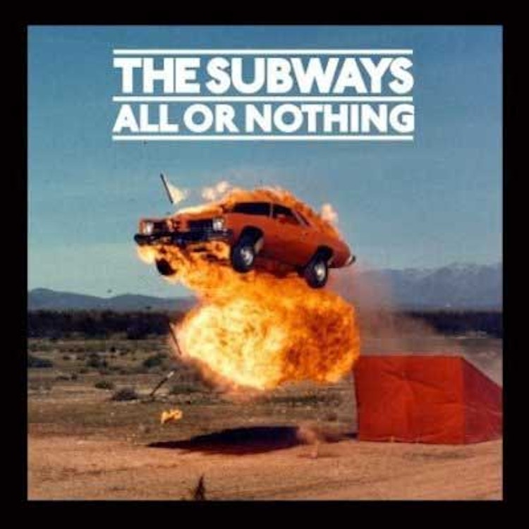The Subways – All or Nothing